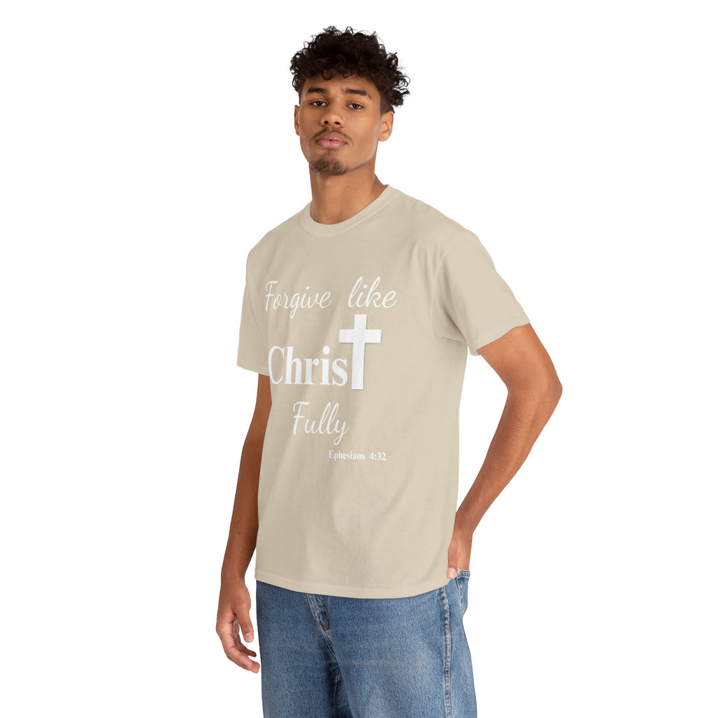 Forgive Like Christ Fully – Ephesians 4:32 Christian Faith T-Shirt