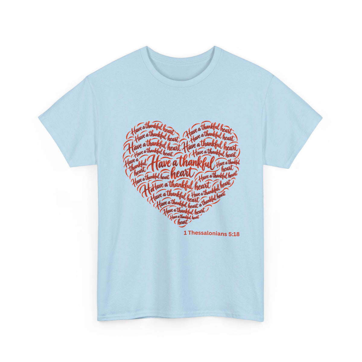 Have a Thankful Heart Christian Short Sleeve T-Shirt – 1 Thessalonians 5:18-Unisex Heavy Cotton Tee