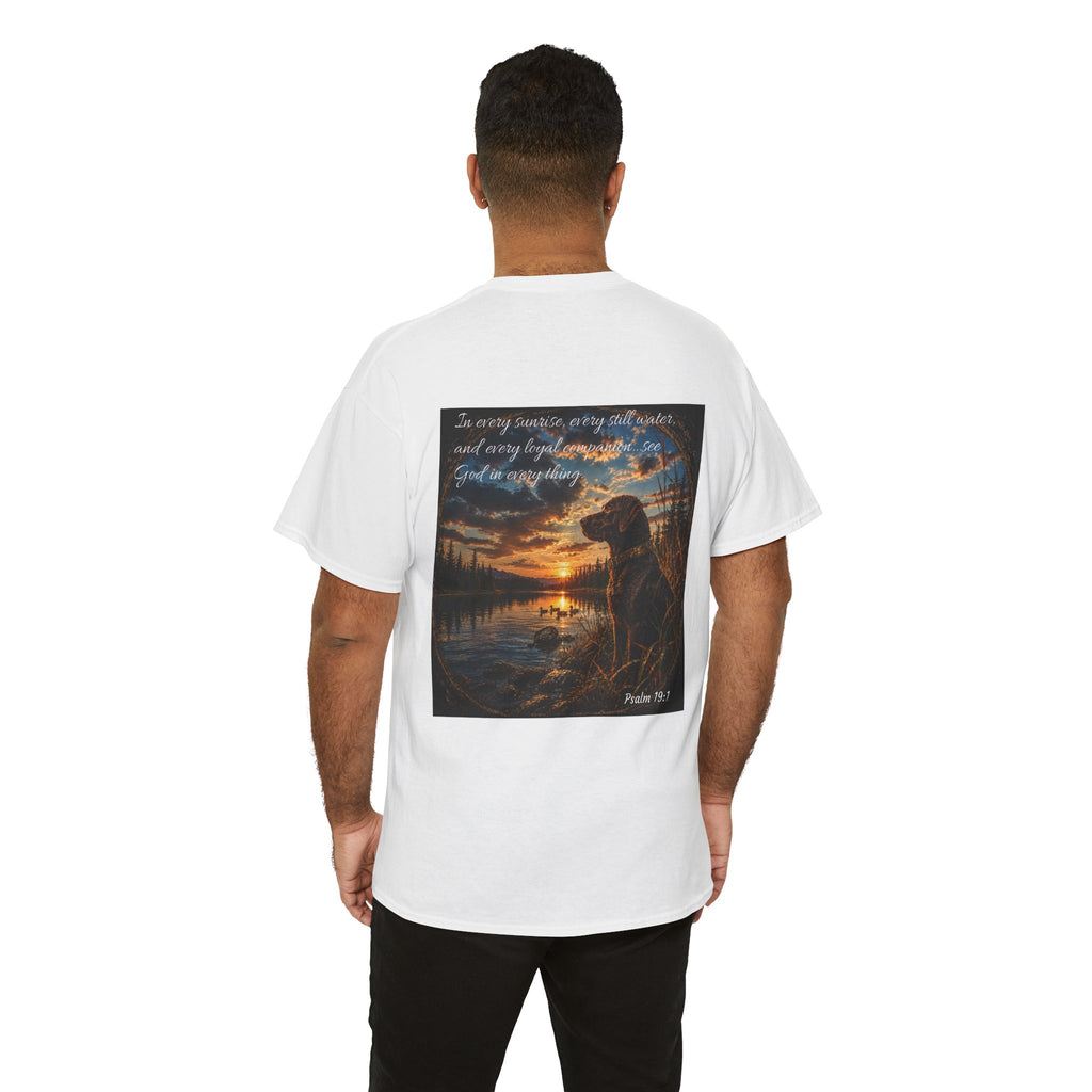 Every Sunrise, Every Still Water, Every Loyal Companion – Christian T-Shirt | Psalm 19:1 Faith Nature Unisex Heavy Cotton Tee