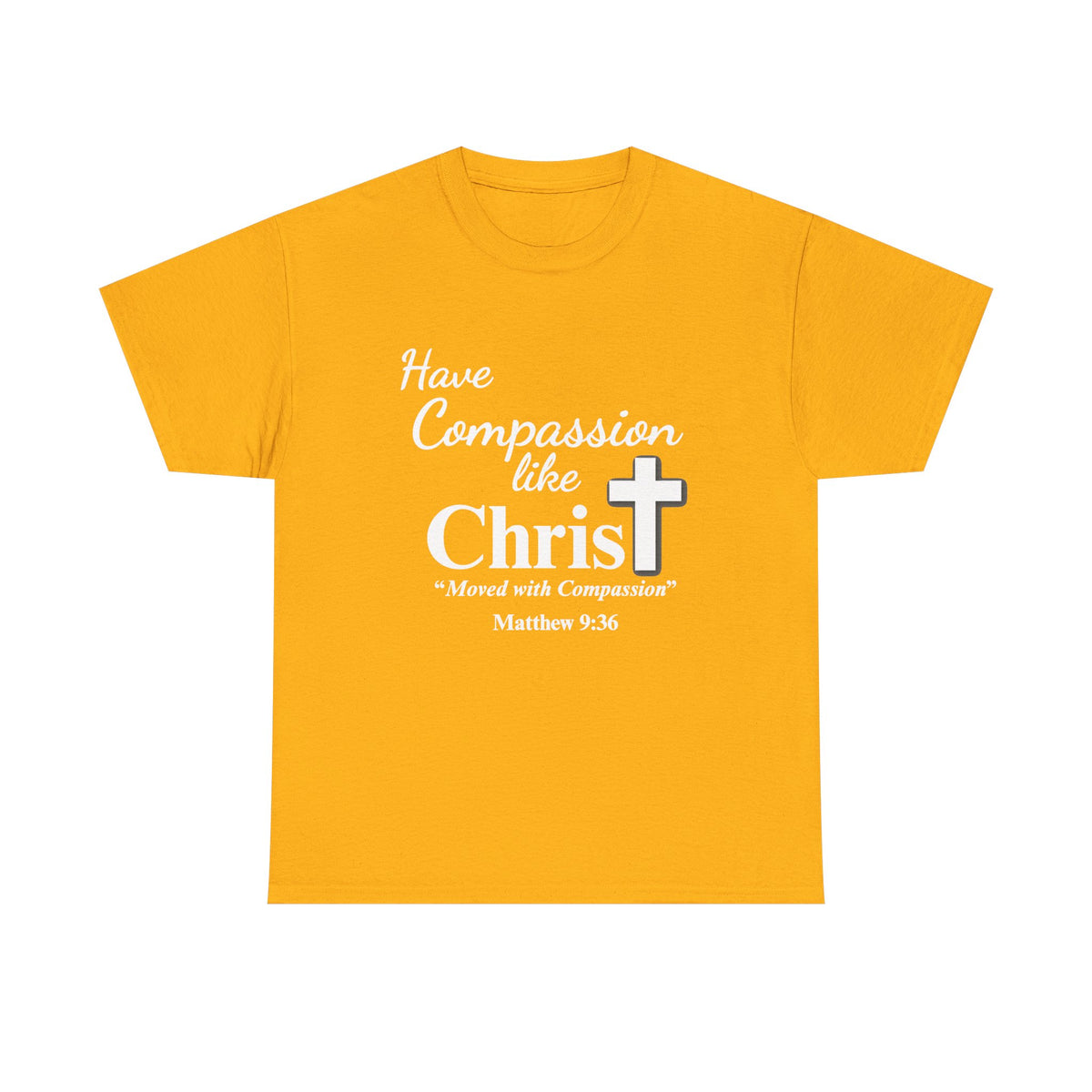 Have Compassion Like Christ Christian T-Shirt – Matthew 9:36 Faith Heavy Cotton Tee