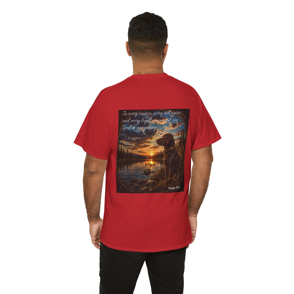 Every Sunrise, Every Still Water, Every Loyal Companion – Christian T-Shirt | Psalm 19:1 Faith Nature Unisex Heavy Cotton Tee