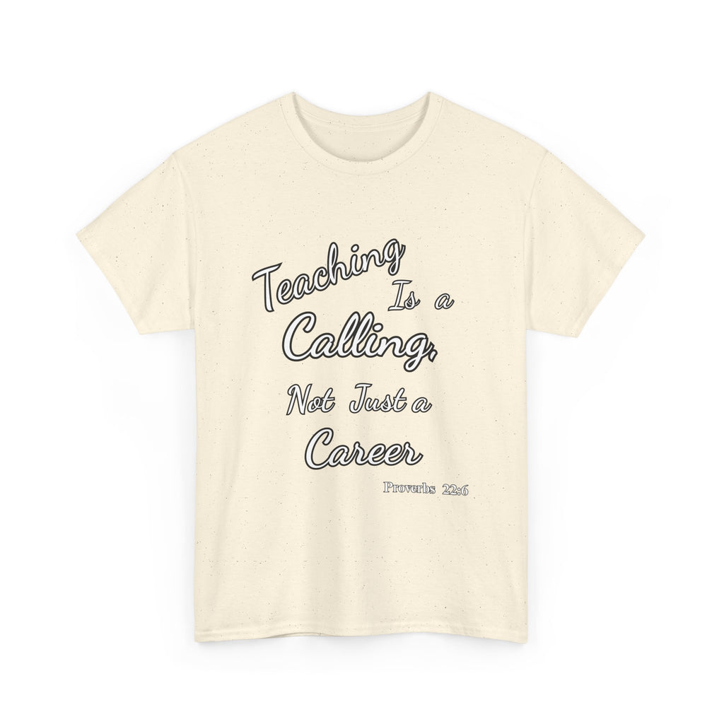 Teaching Is a Calling, Not Just a Career – Proverbs 22:6 Christian Teacher T-Shirt