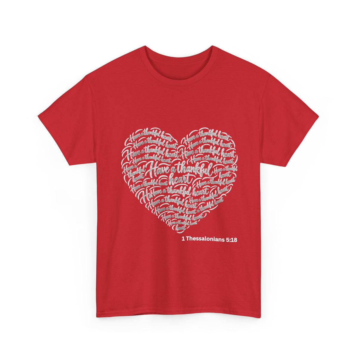 Have a Thankful Heart Christian Short Sleeve T-Shirt – 1 Thessalonians 5:18-Unisex Heavy Cotton Tee