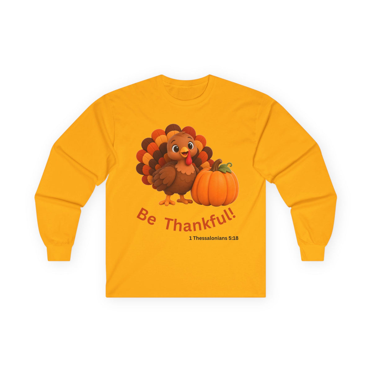 Be Thankful Thanksgiving Turkey & Pumpkin Christian Unisex Ultra Cotton Long Sleeve Tee