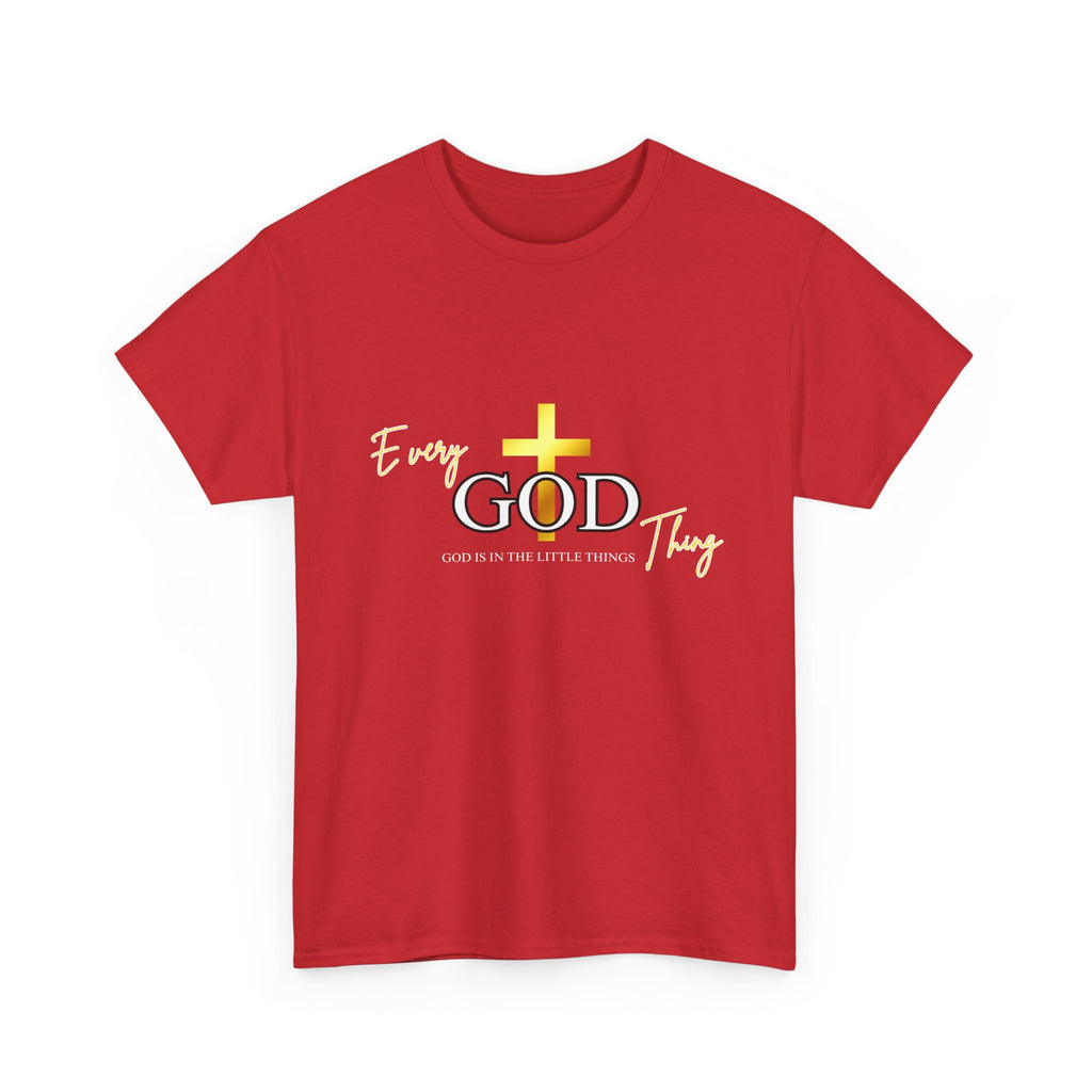 Every GOD Thing – God Is in the Little Things Christian T-Shirt