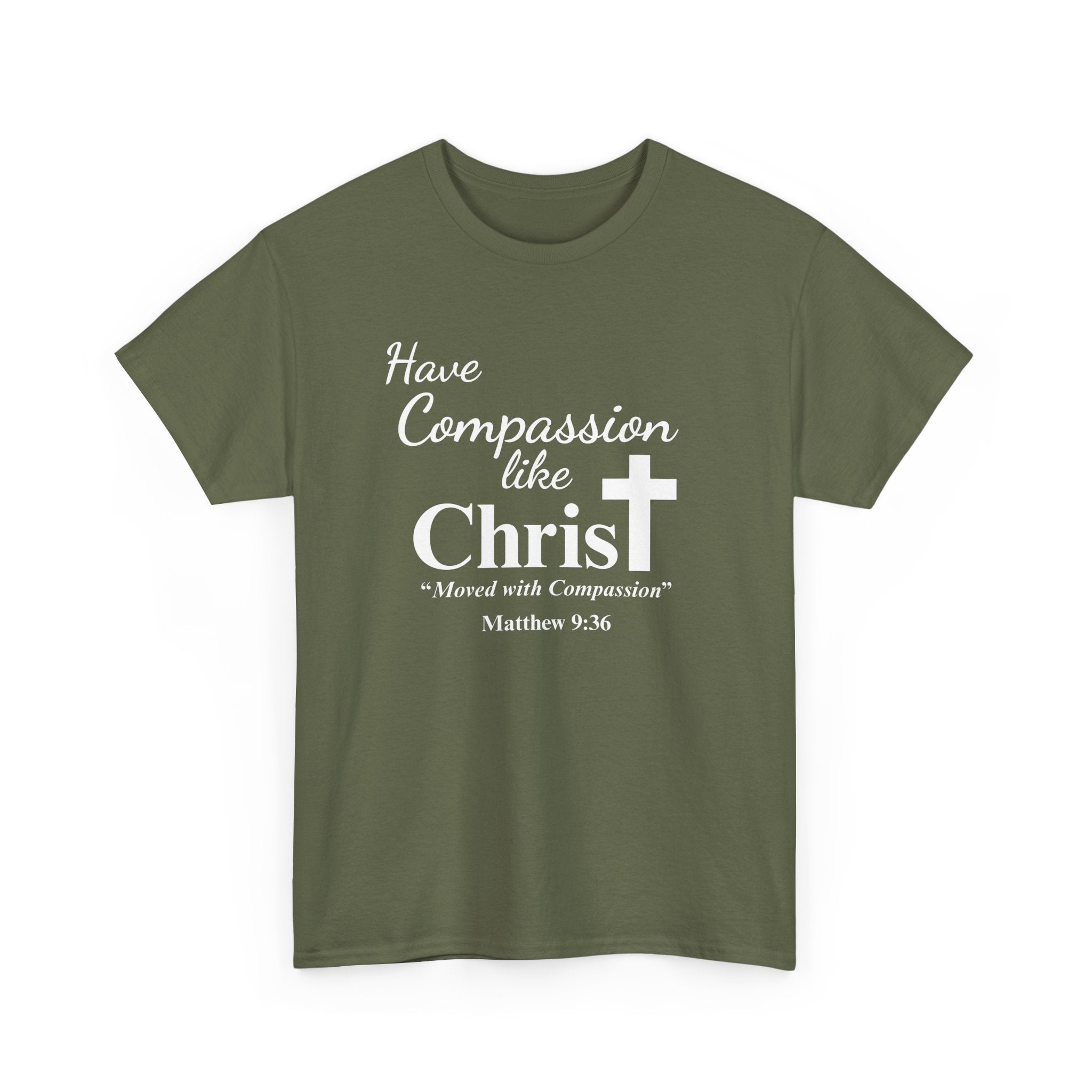 Have Compassion like Christ T Shirt