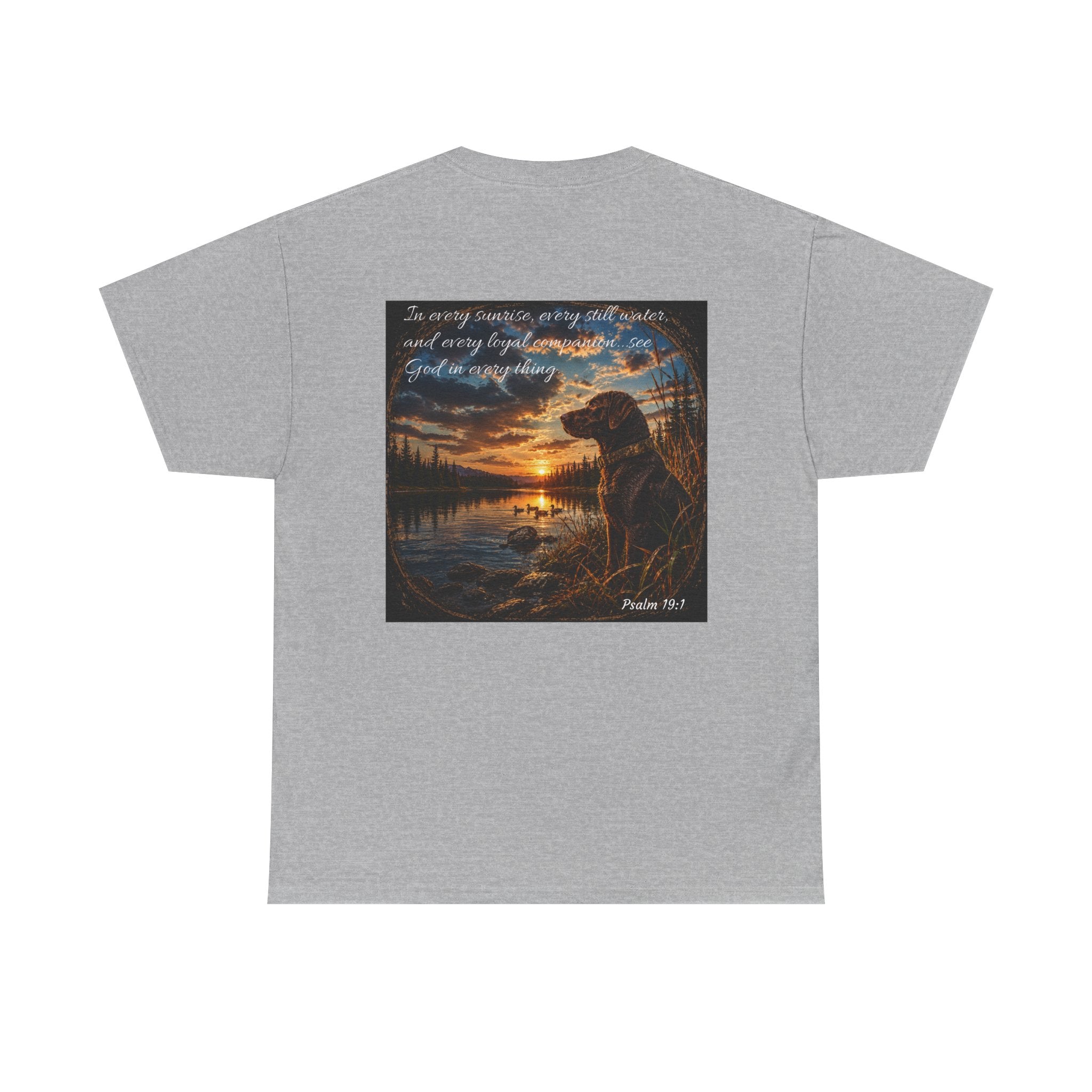 Every Sunrise, Every Still Water, Every Loyal Companion – Christian T-Shirt | Psalm 19:1 Faith Nature Unisex Heavy Cotton Tee