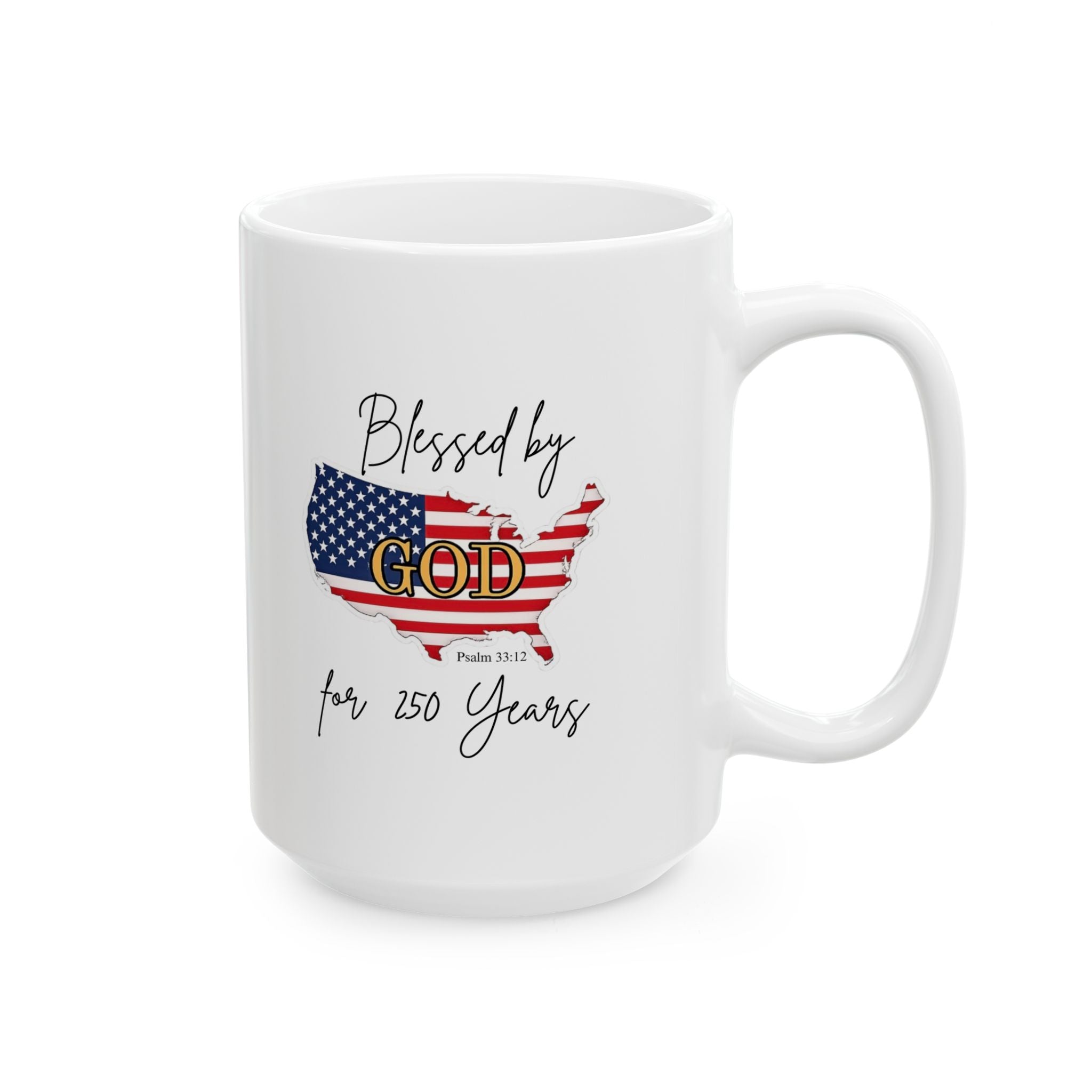 Blessed by God- 250Years USA Patriotic Ceramic Mug, (11oz, 15oz)