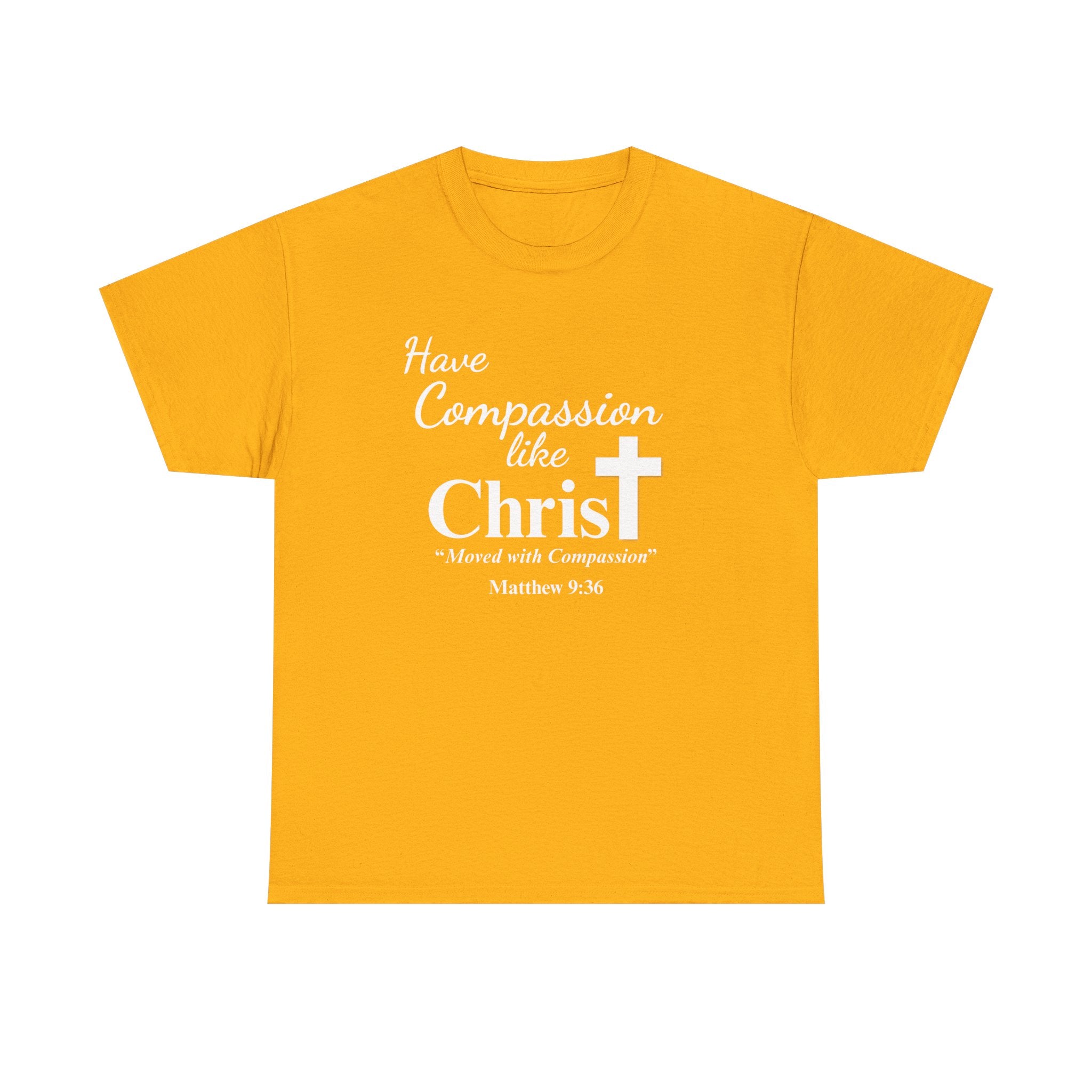 Have Compassion like Christ T Shirt