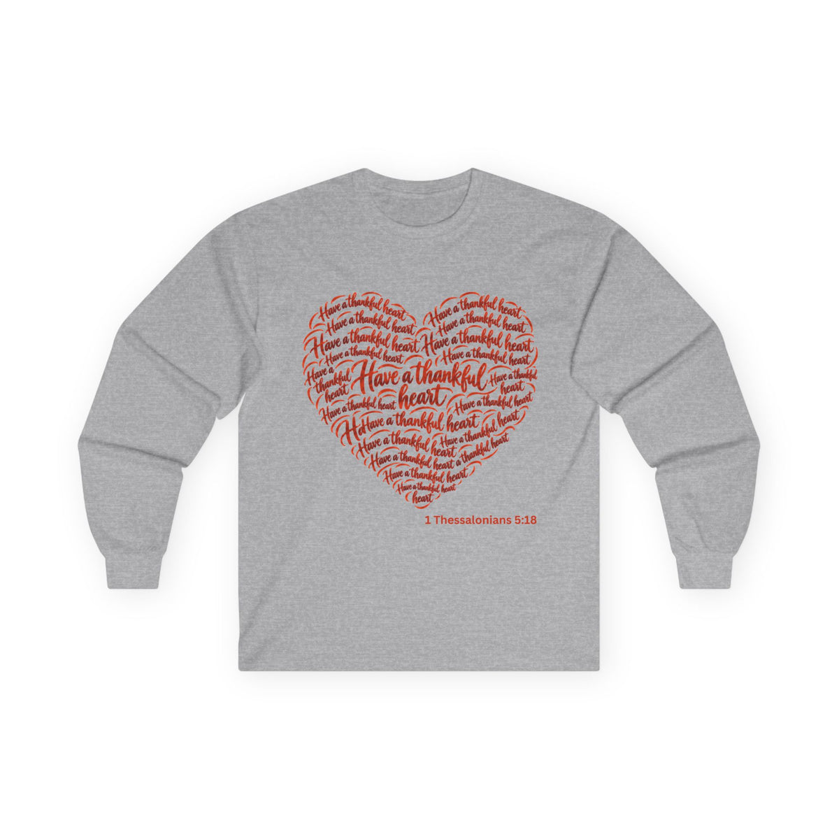Have a Thankful Heart – Christian Faith-Inspired Long Sleeve T-Shirt-Unisex Ultra Cotton Long Sleeve Tee
