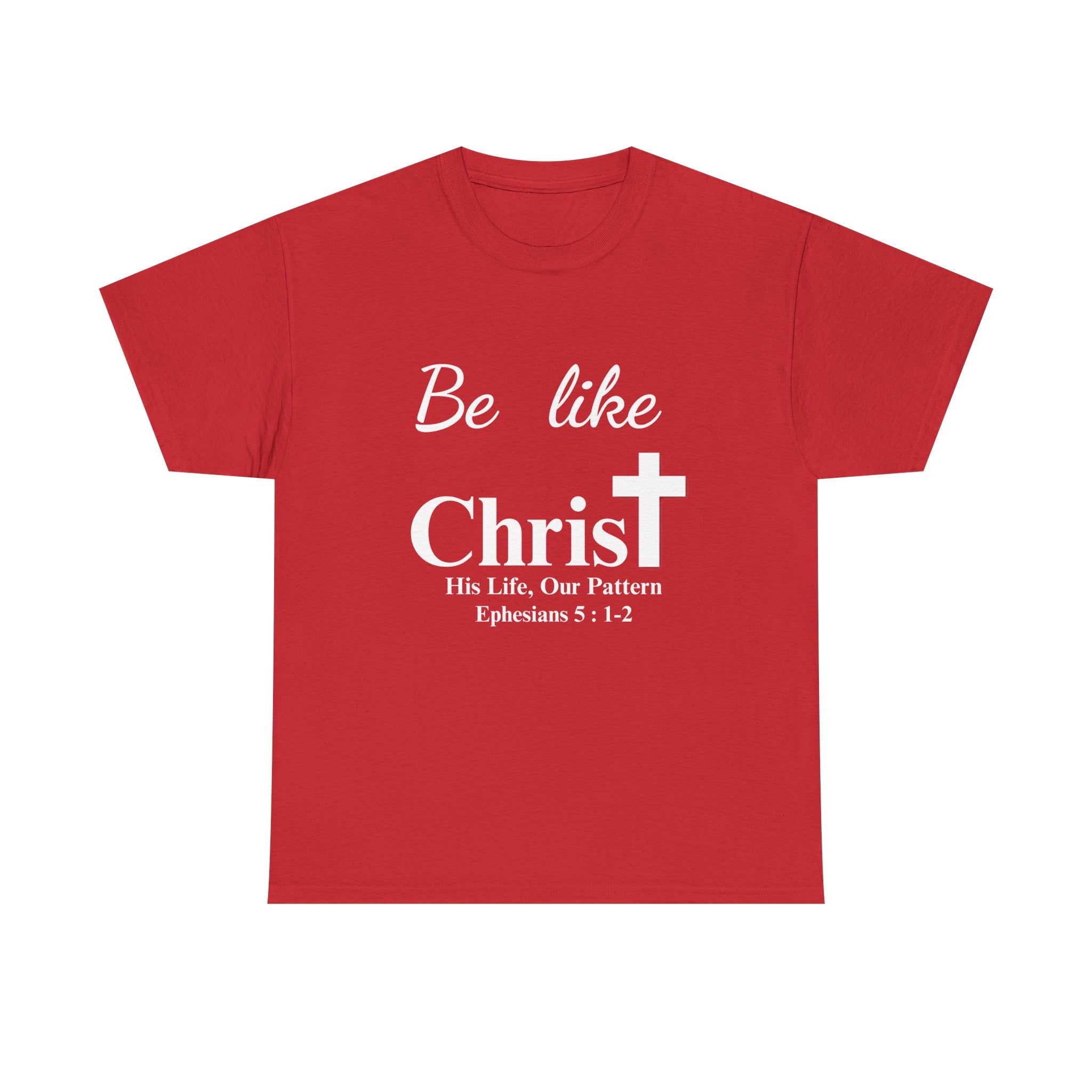 Be Like Christ – His Life, Our Pattern | Ephesians 5:1-2 Christian T-Shirt