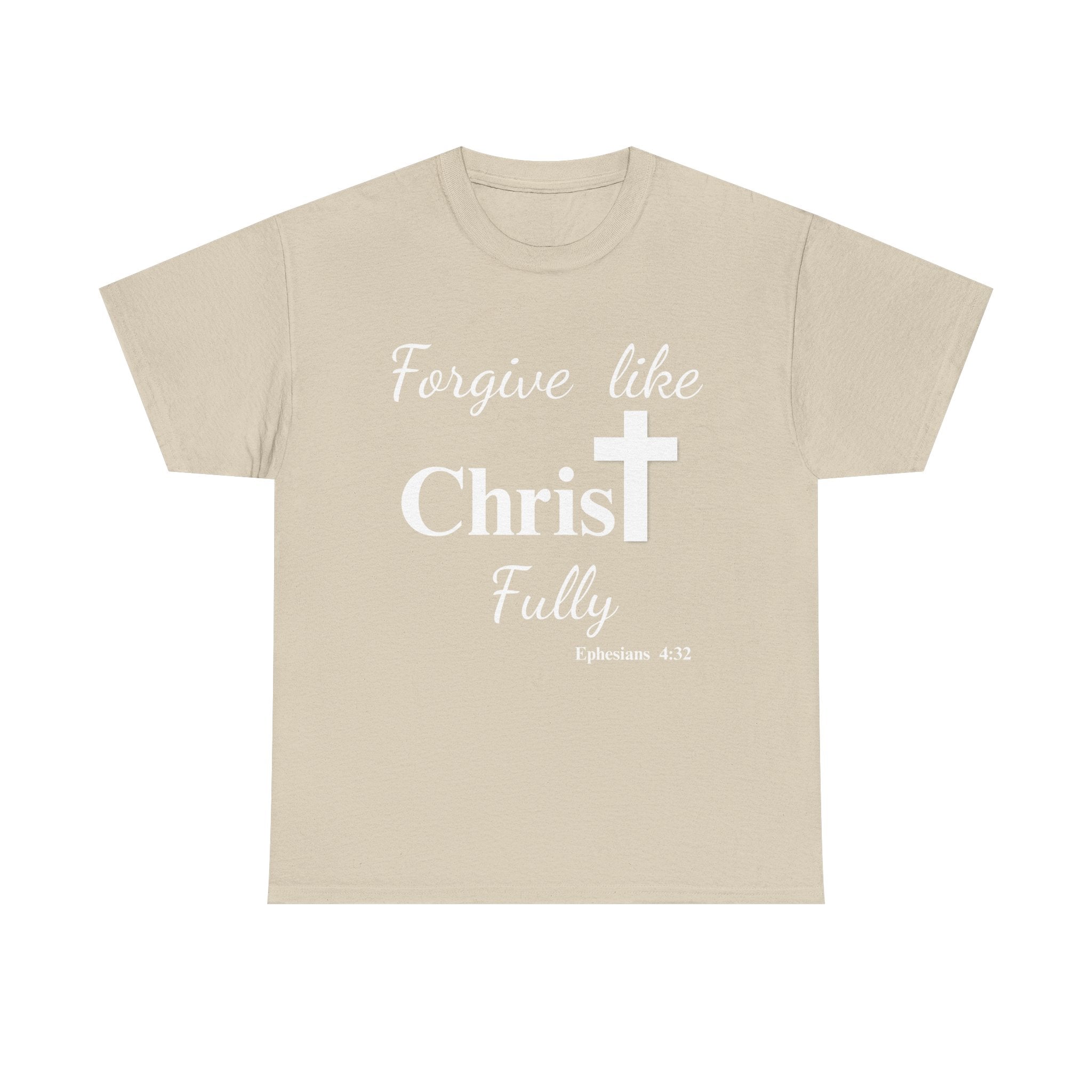 Forgive Like Christ Fully – Ephesians 4:32 Christian Faith T-Shirt