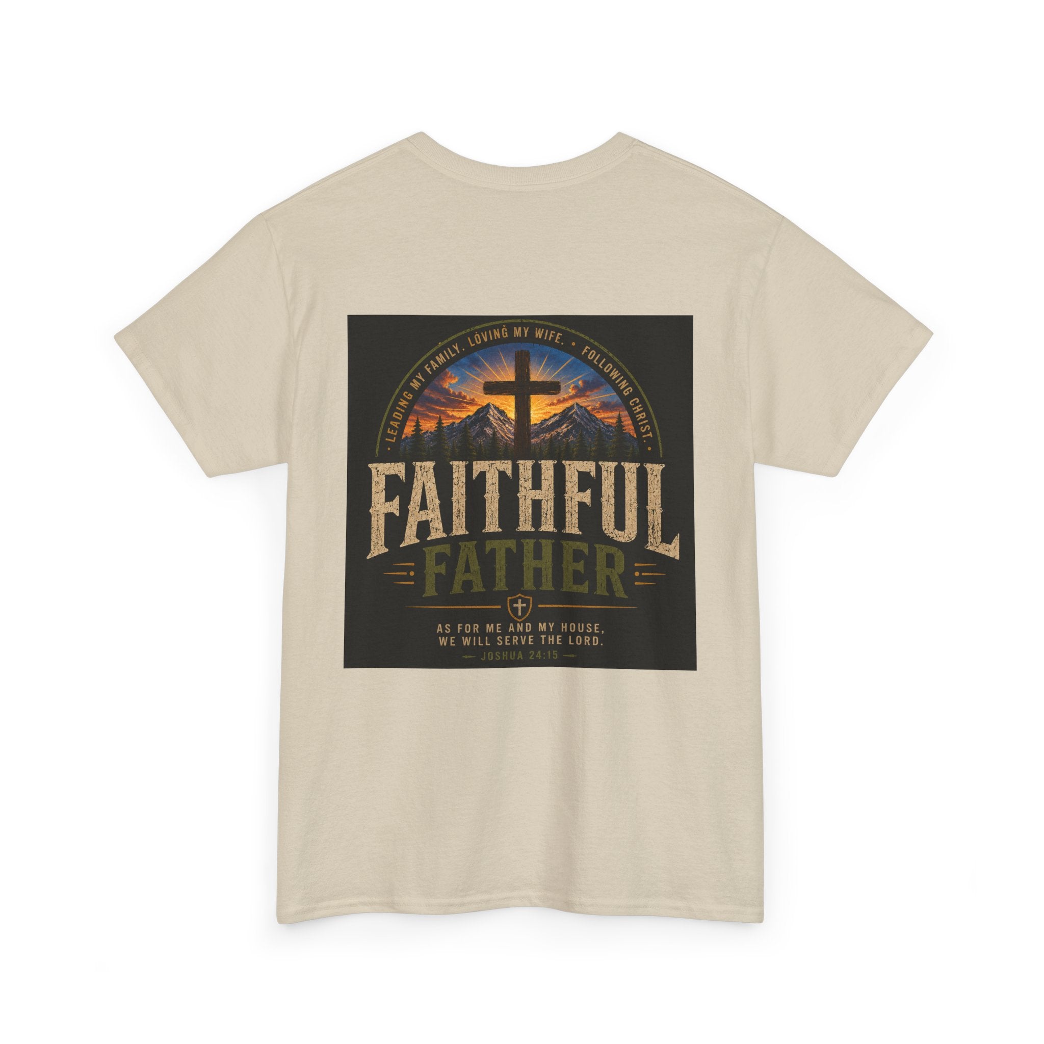 Faithful Father Christian T-Shirt | Strong Biblical Dad Tee with Cross & Mountain Design Unisex Heavy Cotton Tee