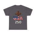 USA 250 Christian Patriotic Cross T-Shirt – America’s 250th Anniversary Faith & Freedom Unisex Heavy Cotton Tee