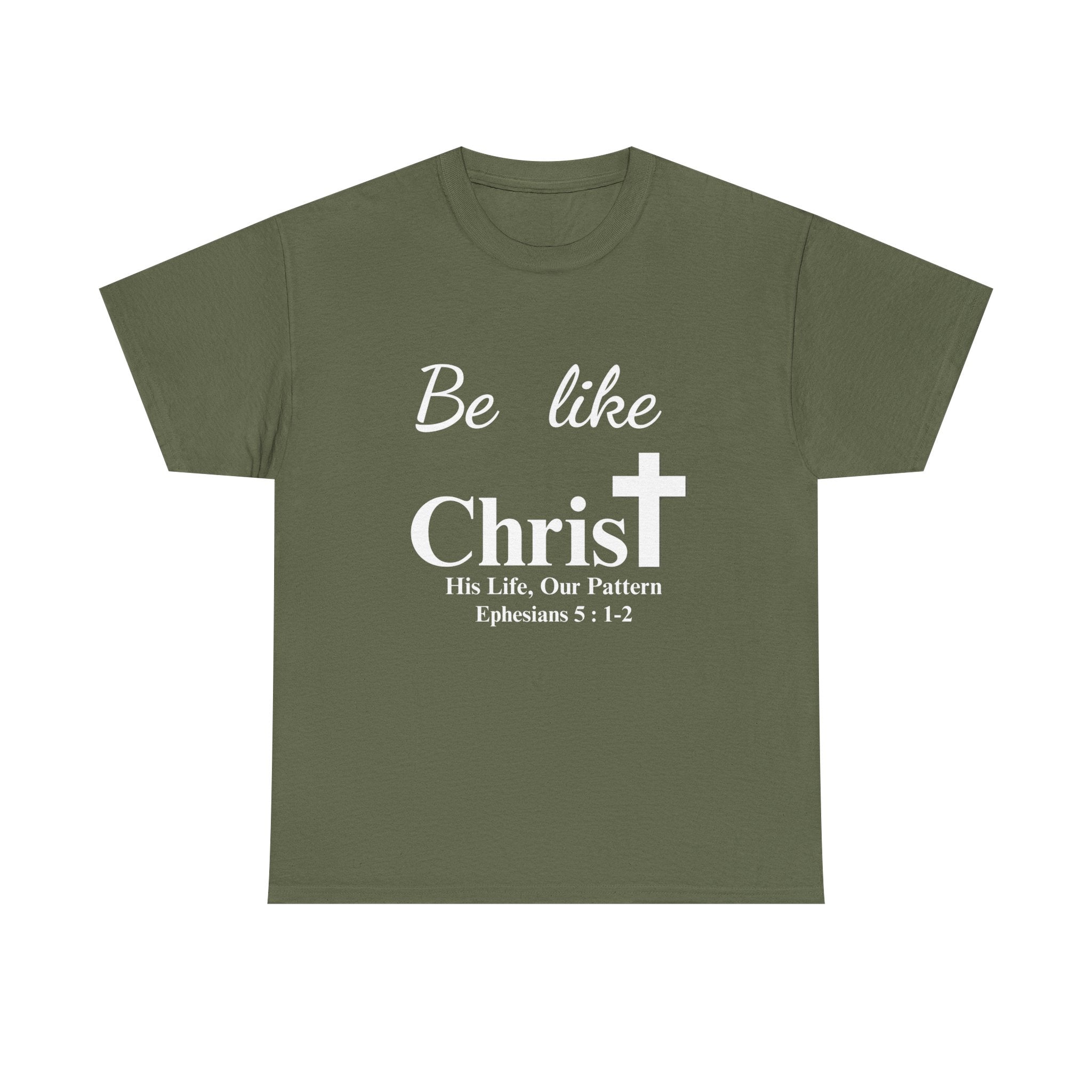 Be Like Christ – His Life, Our Pattern | Ephesians 5:1-2 Christian T-Shirt
