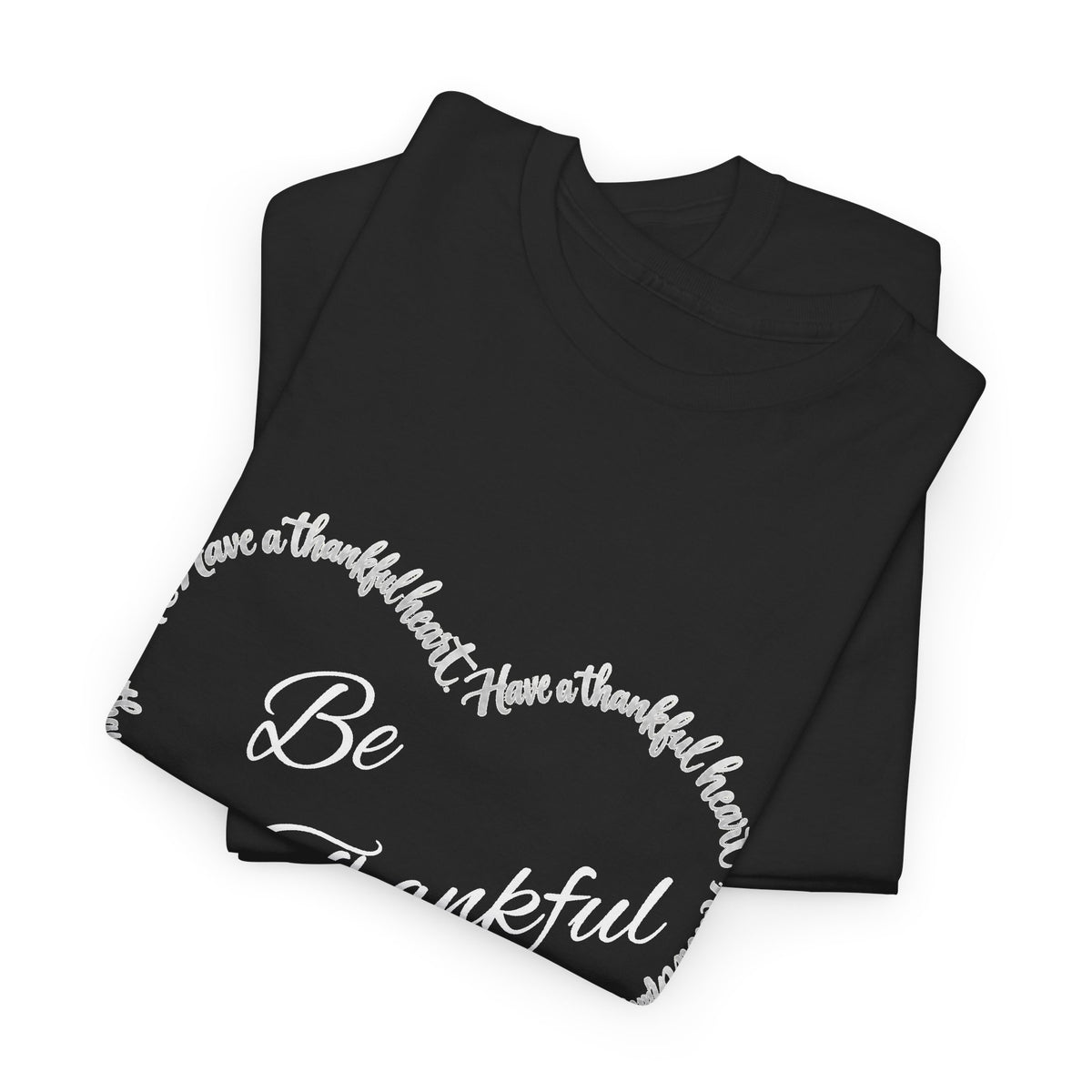 Be Thankful Heart T-Shirt – Inspirational Christian Gratitude Shirt – 1 Thessalonians 5:18-Unisex Heavy Cotton Tee