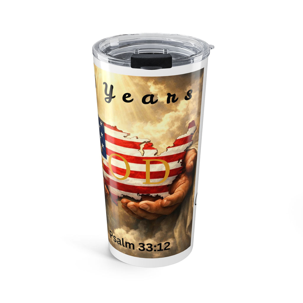 250 Years Under God Patriotic Faith Tumbler 20oz