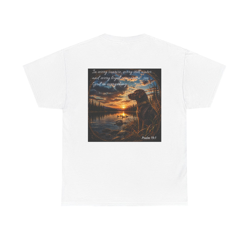 Every Sunrise, Every Still Water, Every Loyal Companion – Christian T-Shirt | Psalm 19:1 Faith Nature Unisex Heavy Cotton Tee