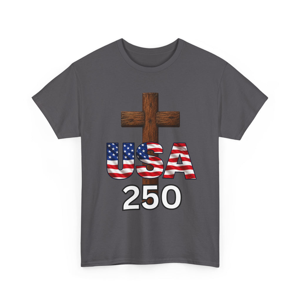 USA 250 Christian Patriotic Cross T-Shirt – America’s 250th Anniversary Faith & Freedom Unisex Heavy Cotton Tee