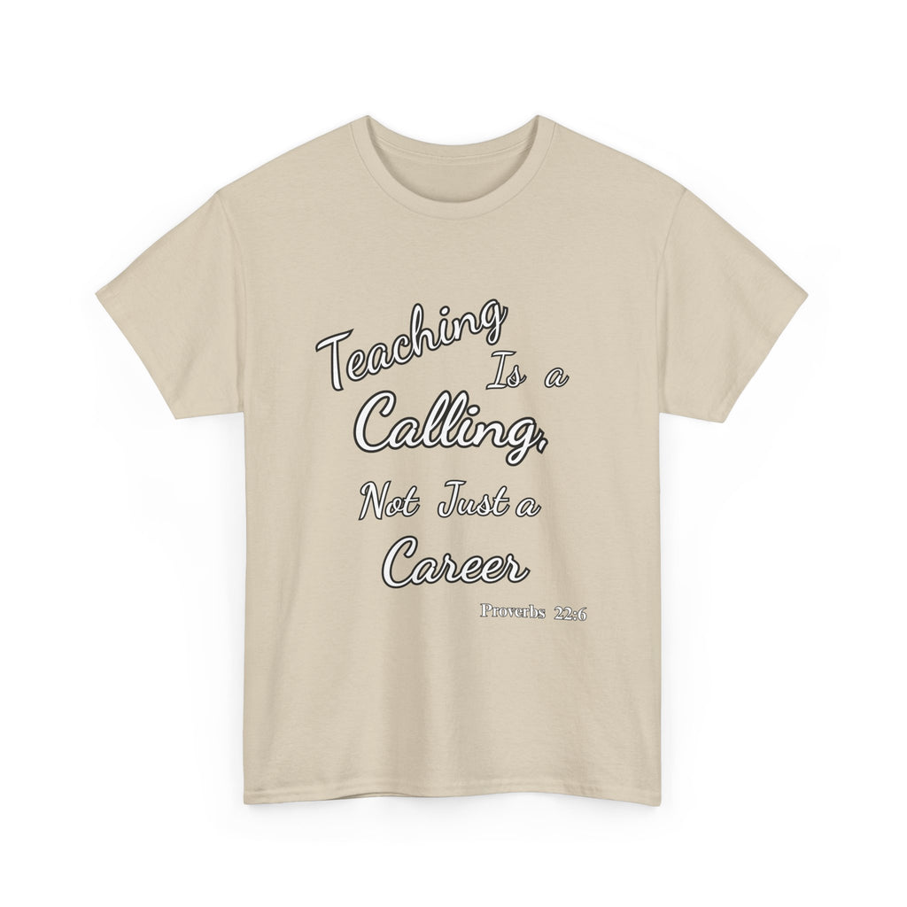 Teaching Is a Calling, Not Just a Career – Proverbs 22:6 Christian Teacher T-Shirt