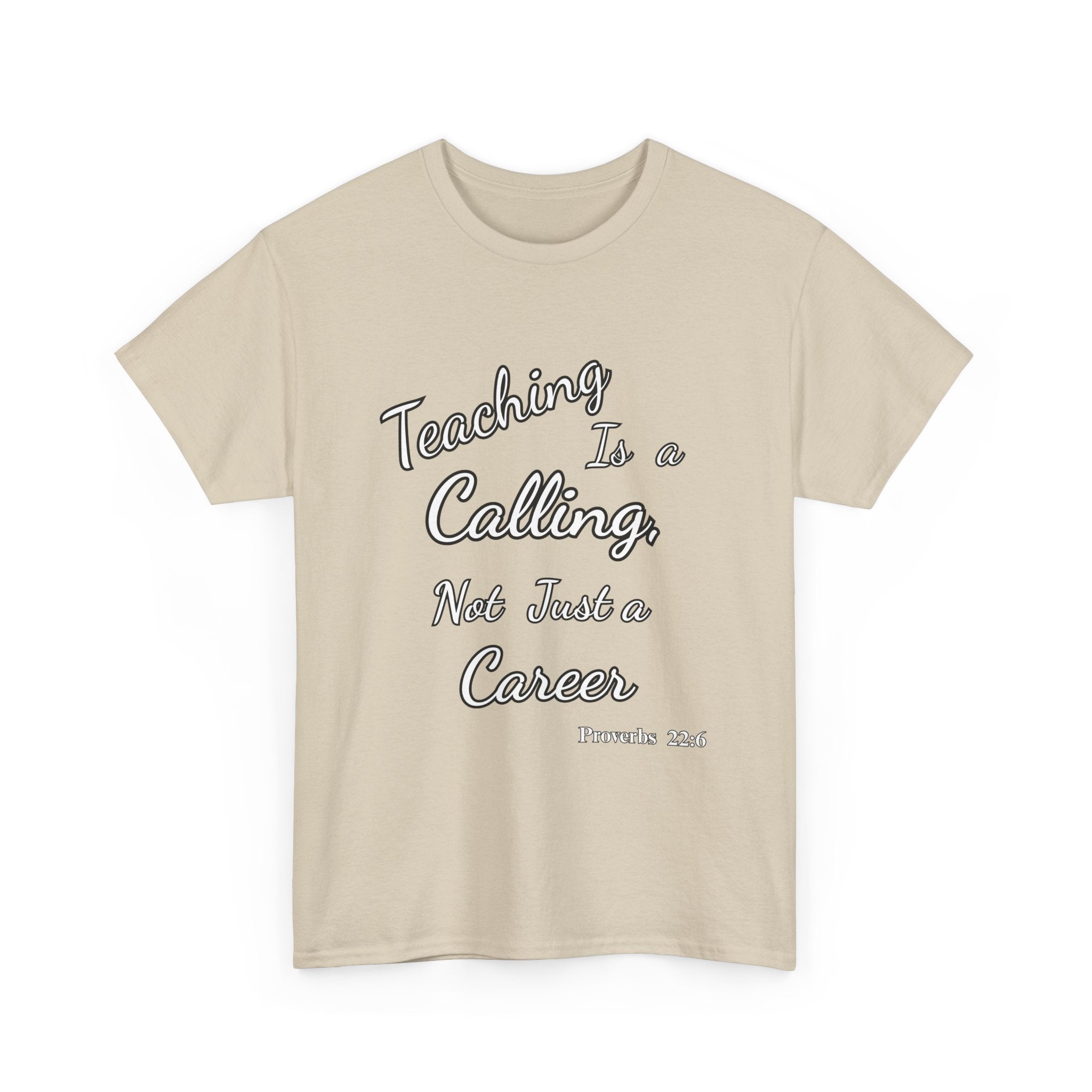 Teaching Is a Calling, Not Just a Career – Proverbs 22:6 Christian Teacher T-Shirt
