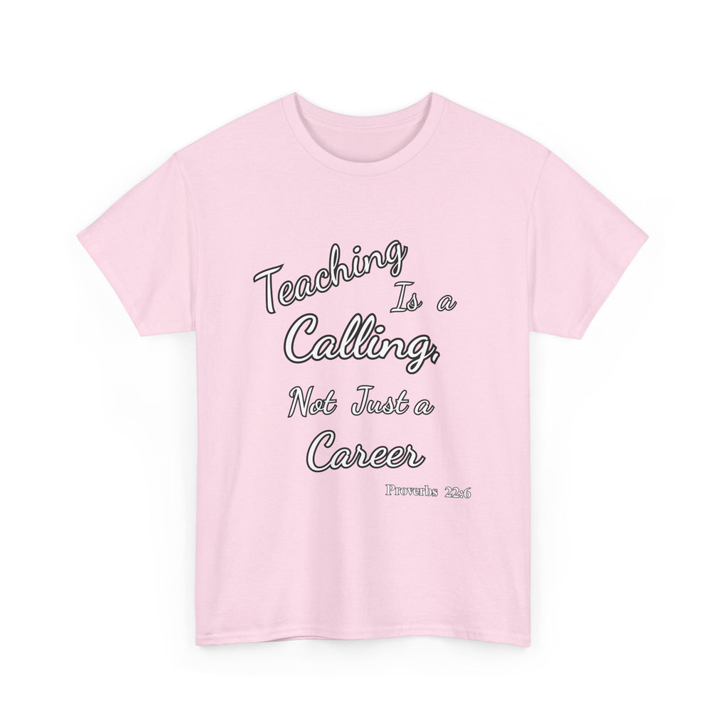Teaching Is a Calling, Not Just a Career – Proverbs 22:6 Christian Teacher T-Shirt