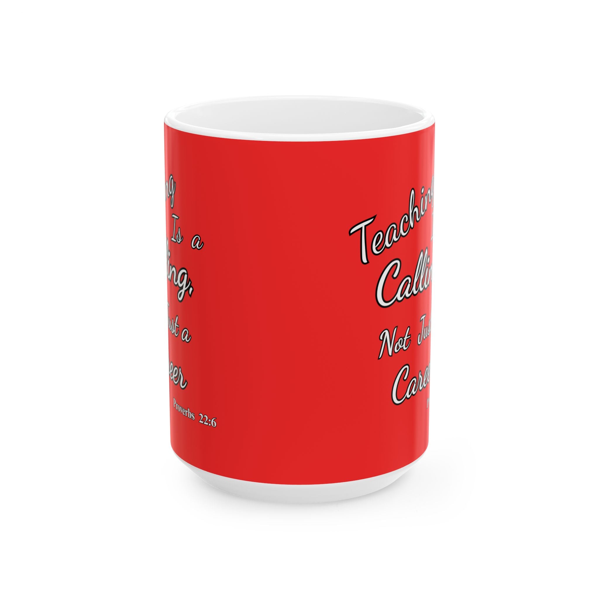 Teaching Is a Calling, Not Just a Career | Christian Teacher Coffee Mug, (11oz, 15oz)