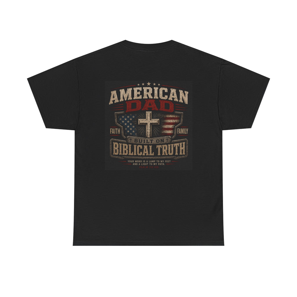 American Dad Built on Biblical Truth Patriotic Christian Unisex Heavy Cotton Tee