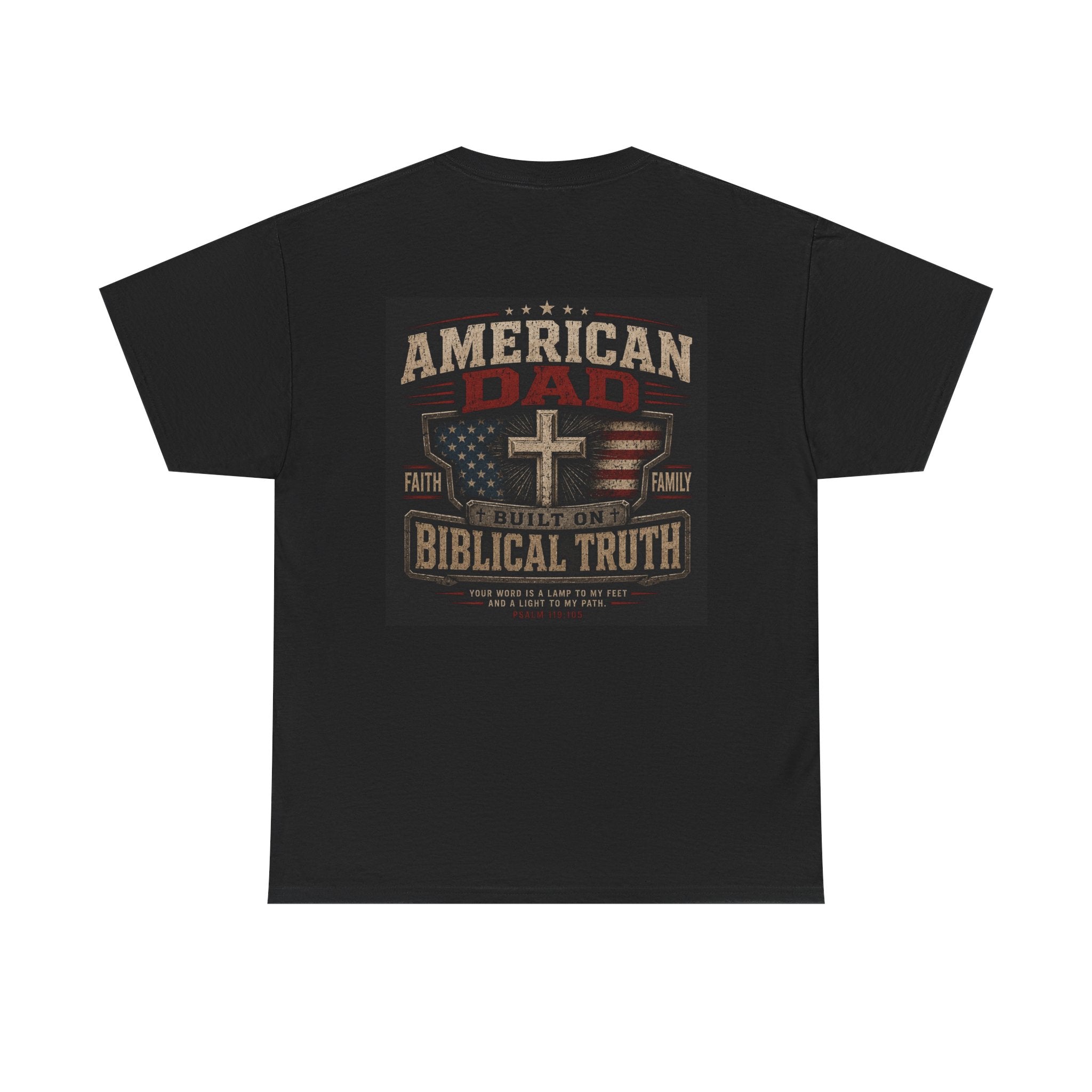 American Dad Built on Biblical Truth Patriotic Christian Unisex Heavy Cotton Tee