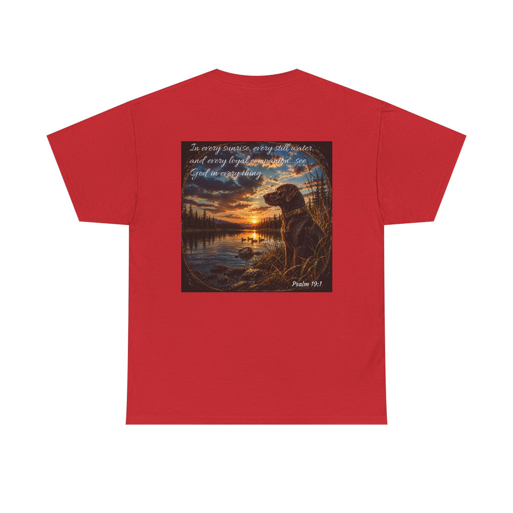 Every Sunrise, Every Still Water, Every Loyal Companion – Christian T-Shirt | Psalm 19:1 Faith Nature Unisex Heavy Cotton Tee