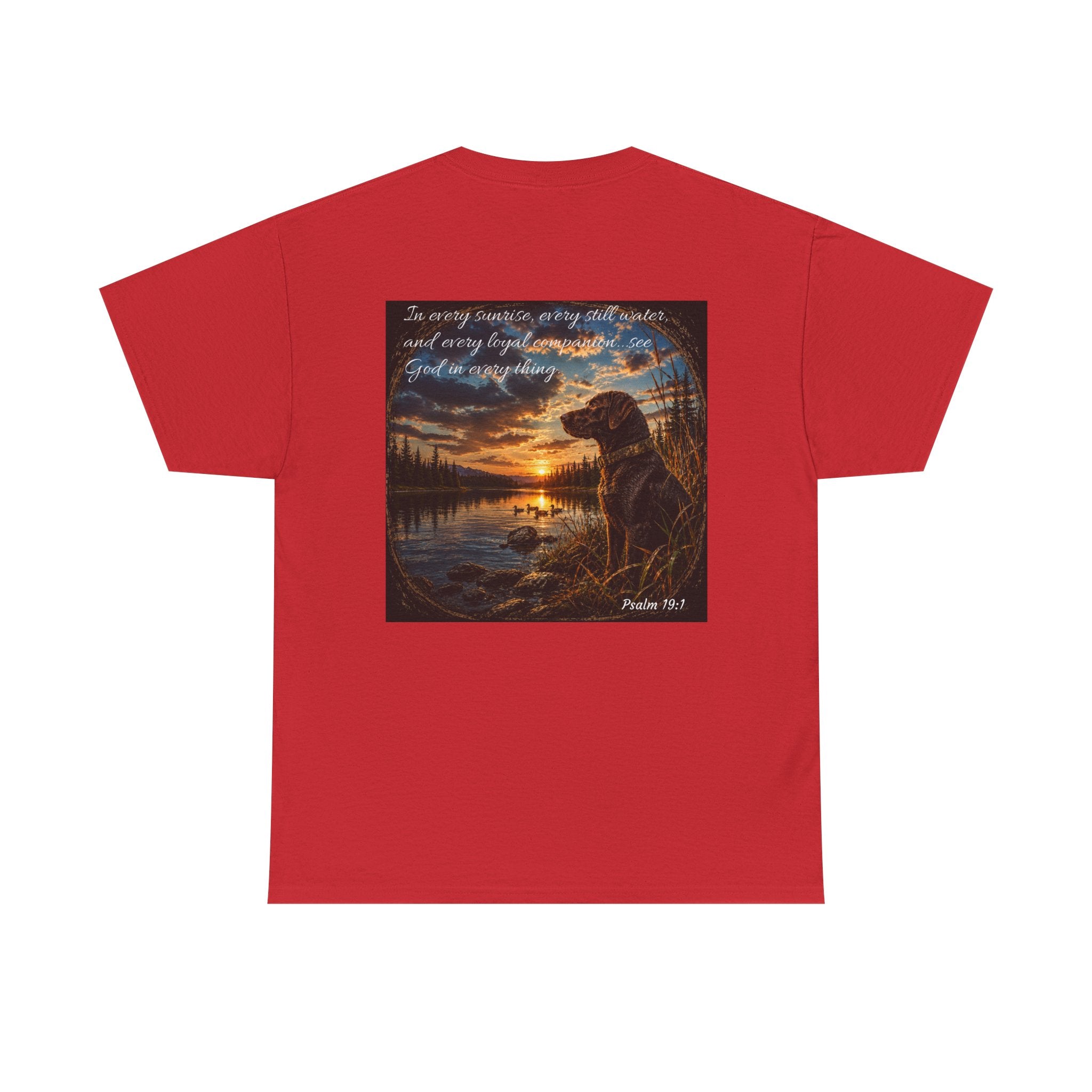 Every Sunrise, Every Still Water, Every Loyal Companion – Christian T-Shirt | Psalm 19:1 Faith Nature Unisex Heavy Cotton Tee