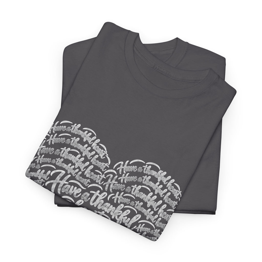 Have a Thankful Heart Christian Short Sleeve T-Shirt – 1 Thessalonians 5:18-Unisex Heavy Cotton Tee
