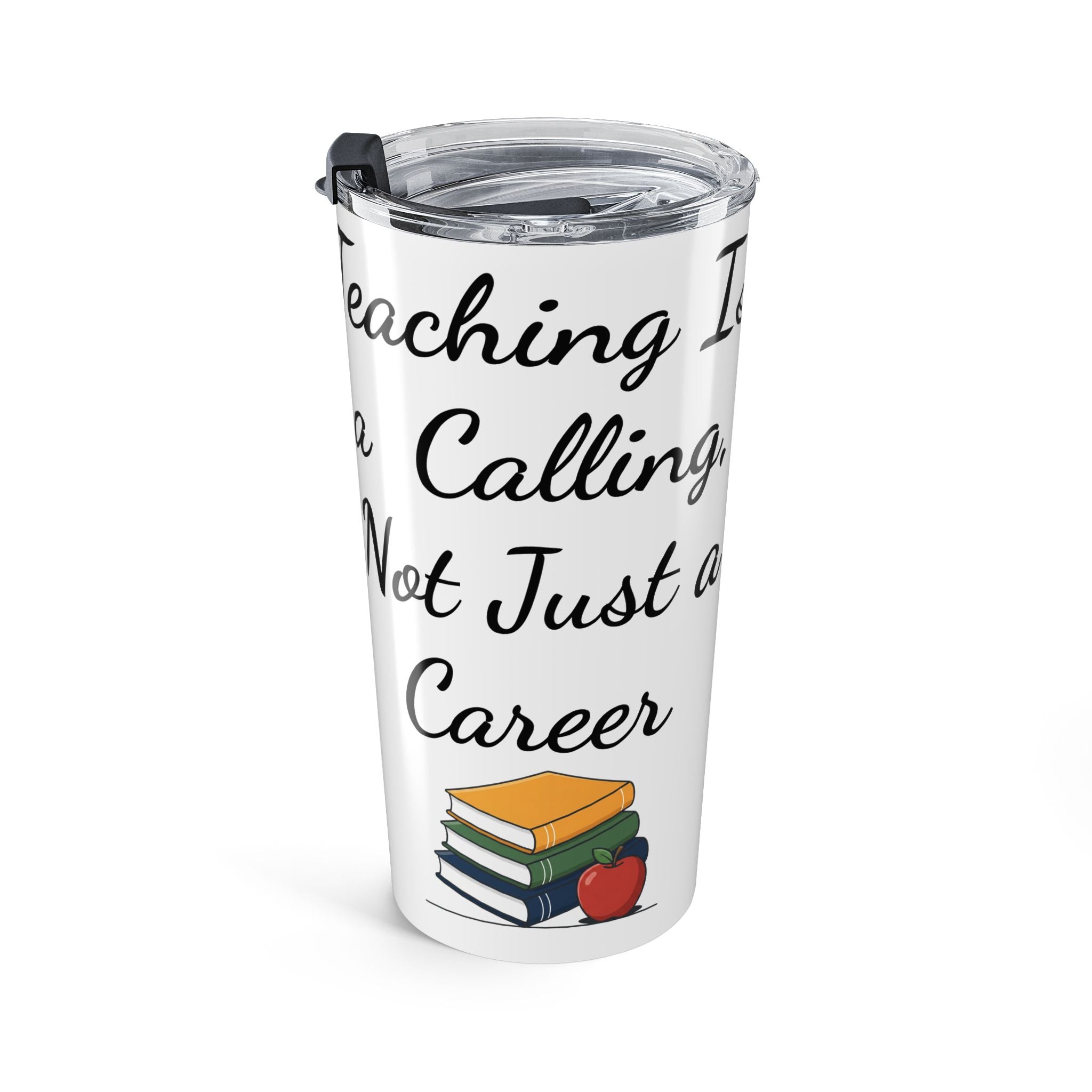 Teaching Is a Calling, Not Just a Career – Christian Teacher 20 oz Tumbler