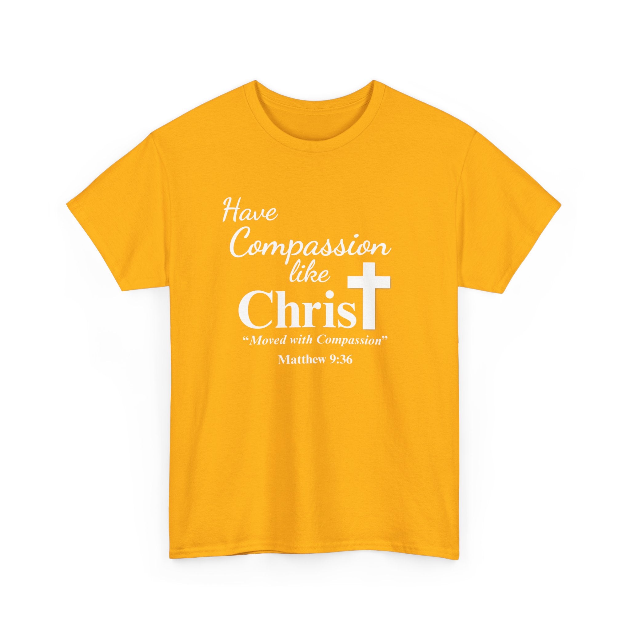 Have Compassion like Christ T Shirt