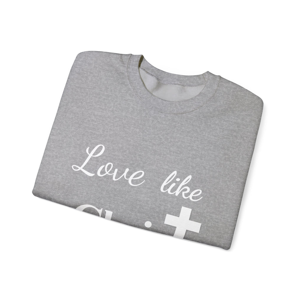 Love Like Christ Christian Crewneck Sweatshirt