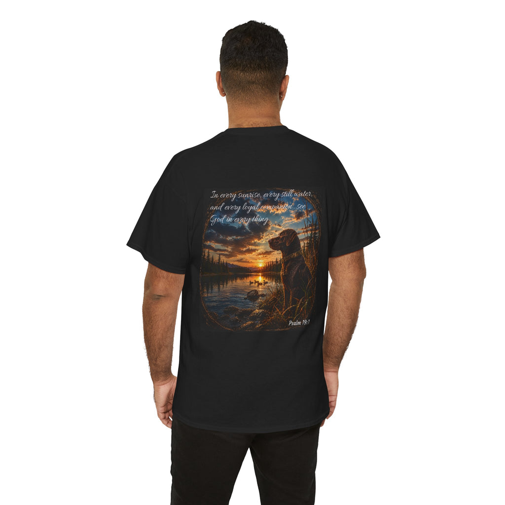 Every Sunrise, Every Still Water, Every Loyal Companion – Christian T-Shirt | Psalm 19:1 Faith Nature Unisex Heavy Cotton Tee