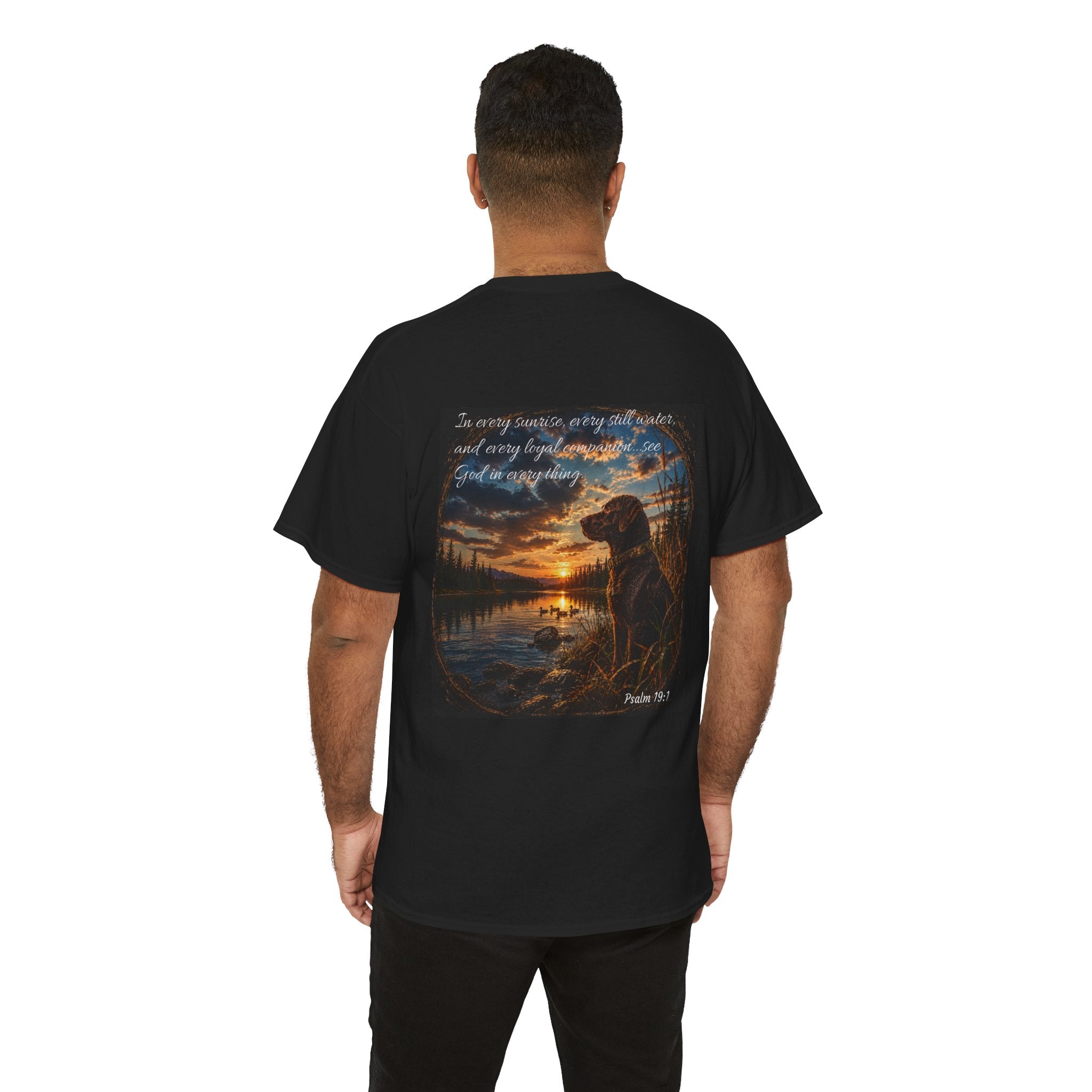Every Sunrise, Every Still Water, Every Loyal Companion – Christian T-Shirt | Psalm 19:1 Faith Nature Unisex Heavy Cotton Tee