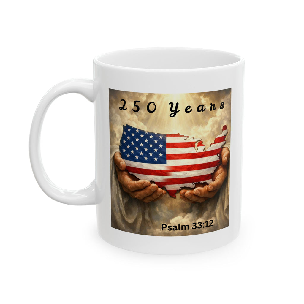 Held by God –Faith Over America  250 Years Patriotic Ceramic Mug, (11oz, 15oz)