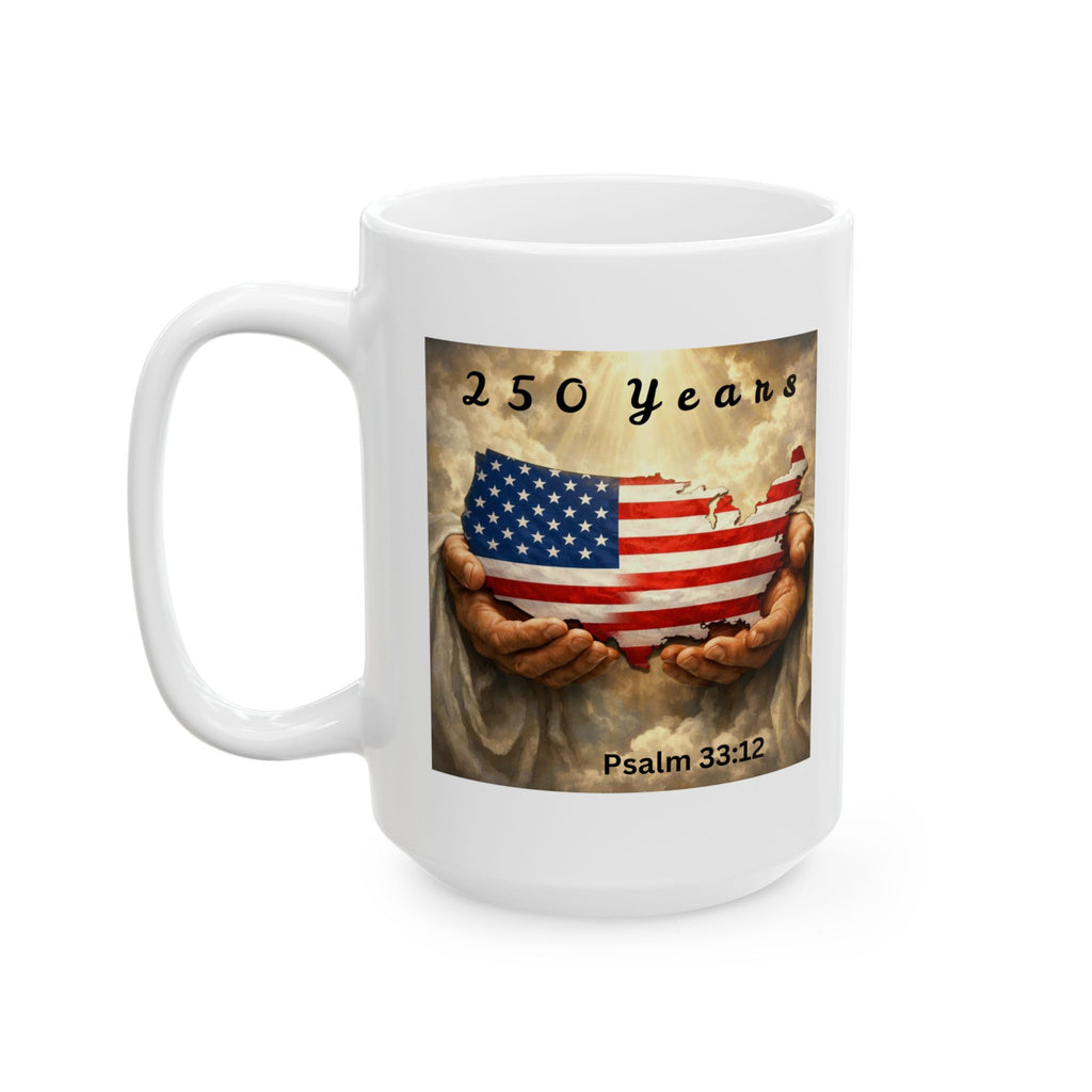 Held by God –Faith Over America  250 Years Patriotic Ceramic Mug, (11oz, 15oz)