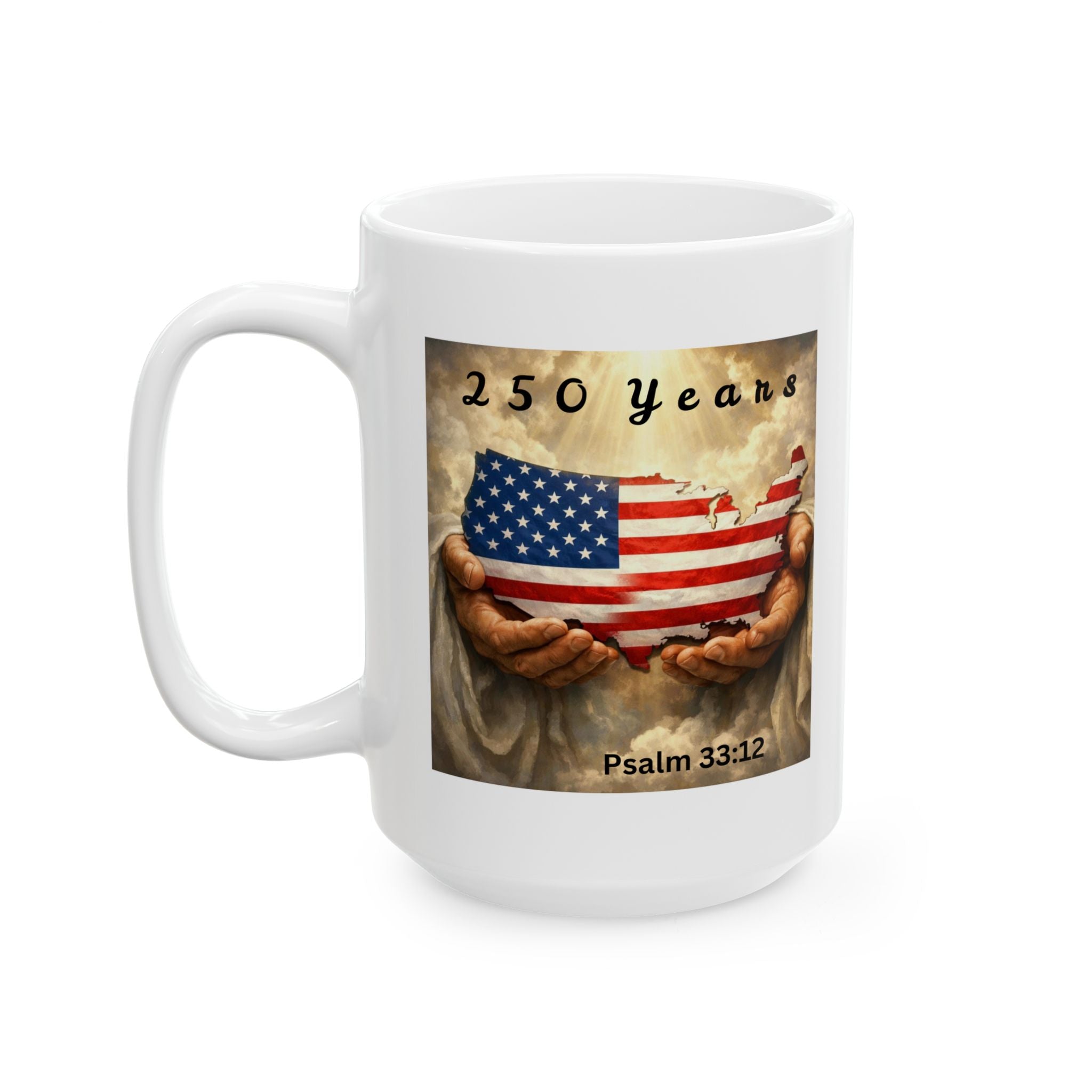 Held by God –Faith Over America  250 Years Patriotic Ceramic Mug, (11oz, 15oz)