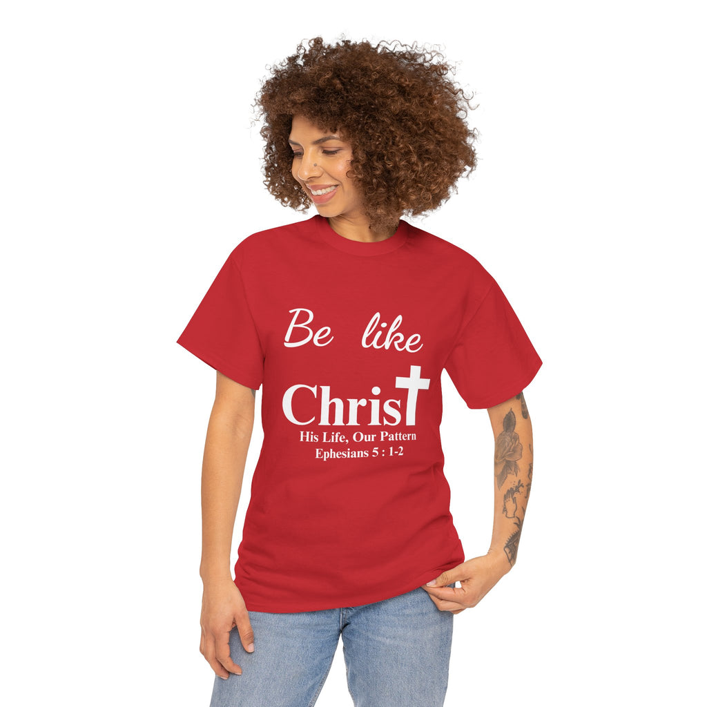 Be Like Christ – His Life, Our Pattern | Ephesians 5:1-2 Christian T-Shirt